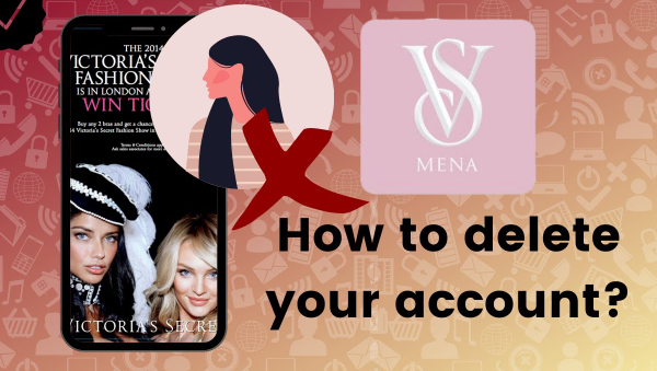 How to Delete Your Victorias Secret Account Step by Step Guide